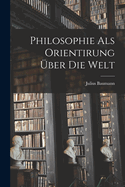 Philosophie ALS Orientirung Uber Die Welt