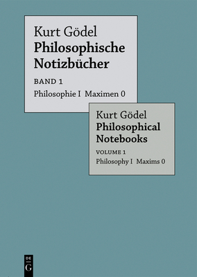 Philosophie I Maximen 0 / Philosophy I Maxims 0 - Gdel, Kurt, and Engelen, Eva-Maria (Editor)