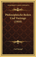 Philosophische Reden Und Vortrage (1910)