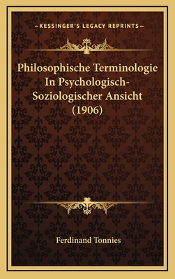 Philosophische Terminologie In Psychologisch-Soziologischer Ansicht (1906) - Tonnies, Ferdinand