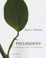 Philosophy: An Introduction to the Art of Wondering - Christian, James L