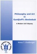 Philosophy and Art in Gurdjieff's Beelzebub: A Modern Sufi Odyssey