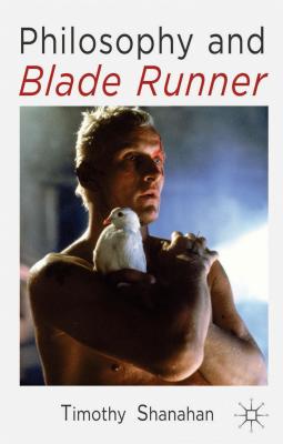 Philosophy and Blade Runner - Shanahan, Timothy