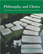 Philosophy and Choice: Selected Readings from Around the World with Free Philosophy Powerweb - Christensen, Kit R