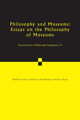 Philosophy and Museums: Volume 79: Essays on the Philosophy of Museums - Harrison, Victoria S. (Editor), and Bergqvist, Anna (Editor), and Kemp, Gary (Editor)