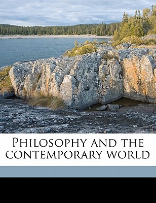 Philosophy and the Contemporary World - Mercier, Louis Joseph Alexandre