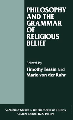 Philosophy and the Grammar of Religious Belief - von der Ruhr, Mario (Editor), and Tessin, Timothy (Editor)