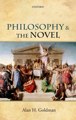 Philosophy and the Novel - Goldman, Alan H.