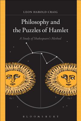 Philosophy and the Puzzles of Hamlet - Craig, Leon Harold