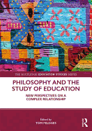 Philosophy and the Study of Education: New Perspectives on a Complex Relationship