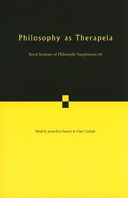 Philosophy as Therapeia - Carlisle, Clare (Editor), and Ganeri, Jonardon (Editor)
