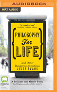 Philosophy for Life: and Other Dangerous Situations