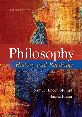 Philosophy: History and Readings - Stumpf, Samuel Enoch, and Fieser, James