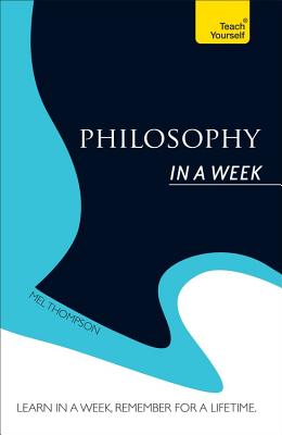 Philosophy in a Week - Thompson, Mel