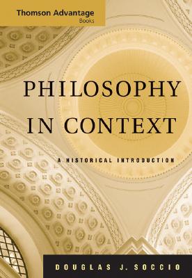 Philosophy in Context: A Historical Introduction - Soccio, Douglas J