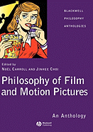 Philosophy of Film and Motion Pictures: An Anthology
