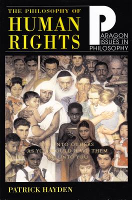 Philosophy of Human Rights: Readings in Context - Hayden, Patrick (Editor)