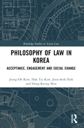 Philosophy of Law in Korea: Acceptance, Engagement and Social Change