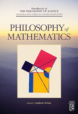 Philosophy of Mathematics - Gabbay, Dov M (Editor), and Thagard, Paul (Editor), and Woods, John (Editor)