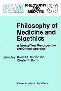 Philosophy of Medicine and Bioethics: A Twenty-Year Retrospective and Critical Appraisal