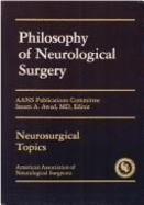 Philosophy of Neurological Surgery - Awad, Issam A, MD (Editor)