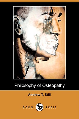 Philosophy of Osteopathy (Dodo Press) - Still, Andrew Taylor