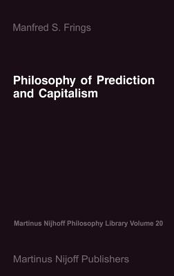 Philosophy of Prediction and Capitalism - Frings, M S