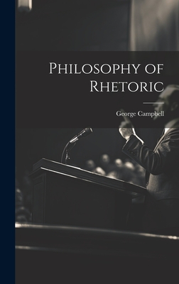Philosophy of Rhetoric - Campbell, George