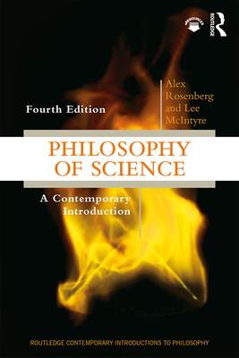 Philosophy of Science: A Contemporary Introduction - Rosenberg, Alex, and McIntyre, Lee