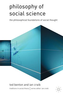 Philosophy of Social Science - Benton, Ted, Professor, Ph.D., and Craib, Ian