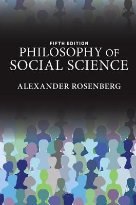 Philosophy of Social Science - Rosenberg, Alexander, Professor