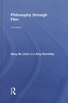 Philosophy Through Film - Litch, Mary, and Karofsky, Amy