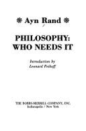 Philosophy, Who Needs It / Ayn Rand: In