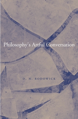 Philosophy's Artful Conversation - Rodowick, D. N.