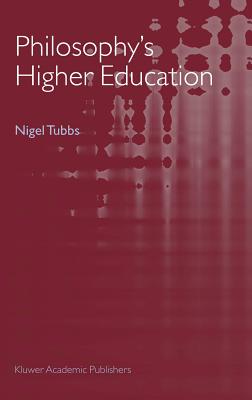 Philosophy's Higher Education - Tubbs, Nigel