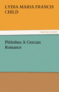 Philothea a Grecian Romance