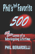 Phil's 3rd Favorite 500: Still More Loves of a Moviegoing Lifetime