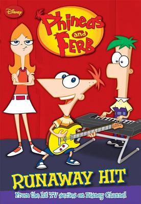 Phineas and Ferb Runaway Hit - Disney Books, and Bergen, Lara