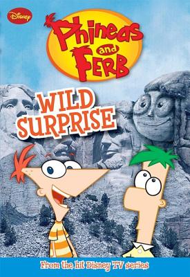 Phineas and Ferb Wild Surprise - Disney Books, and Mayer, Helena