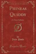 Phineas Quiddy, Vol. 3 of 3: Or Sheer Industry (Classic Reprint)