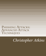 Phishing Attacks: Advanced Attack Techniques