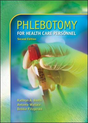 Phlebotomy for Health Care Personnel - Booth, Kathryn A, and Wallace, Antonio C, and Fitzgerald, Debbie T