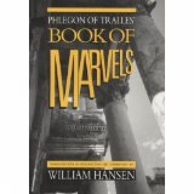 Phlegon of Tralles' Book of Marvels - Hansen, William (Editor)