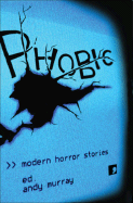 Phobic: Modern Horror Stories - Murray, Andy, Professor (Editor)