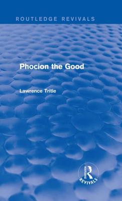 Phocion the Good - Tritle, Lawrence A