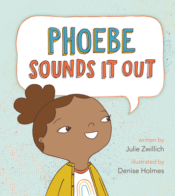 Phoebe Sounds It Out - Zwillich, Julie