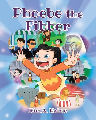 Phoebe the Fibber - Naimo, Kim A