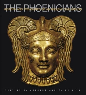 Phoenicians: Histories and Treasures of an Ancient Civilization - Acquaro, Enrico, and De Vita, Paola