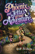Phoenix and Jetta's Grand Adventure (Colour Paperback)