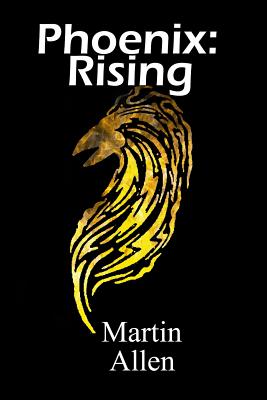 Phoenix: Rising - Allen, Martin